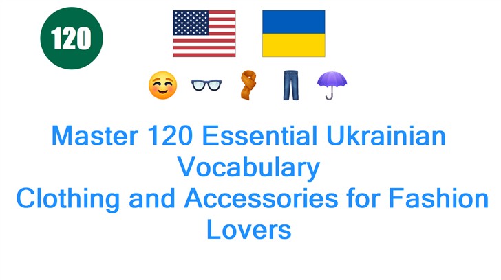 Master 120 Essential Ukrainian Vocabulary: Clothing and Accessories for Fashion Lovers